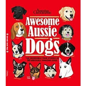 Awesome Aussie Dogs, Hardback - *** imagine