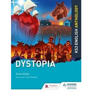 Key Stage 3 English Anthology: Dystopia, Paperback - Steve Eddy imagine