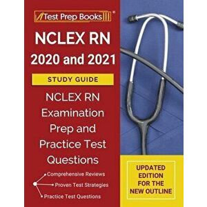 NCLEX RN 2020 and 2021 Study Guide: NCLEX RN Examination Prep and Practice Test Questions [Updated Edition for the New Outline] - *** imagine