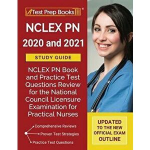NCLEX PN 2020 and 2021 Study Guide: NCLEX PN Book and Practice Test Questions Review for the National Council Licensure Examination for Practical Nurs imagine