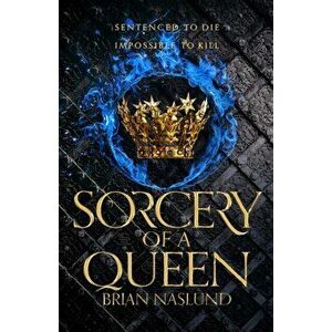 Sorcery of a Queen, Hardback - Brian Naslund imagine