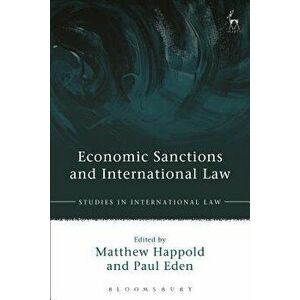 Economic Sanctions and International Law, Paperback - Matthew Happold imagine