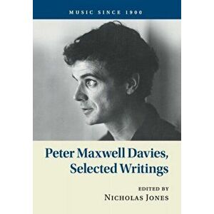 Peter Maxwell Davies, Selected Writings, Paperback - Peter Maxwell Davies imagine