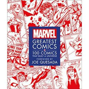 Marvel Greatest Comics: 100 Comics That Built a Universe, Hardcover - Melanie Scott imagine