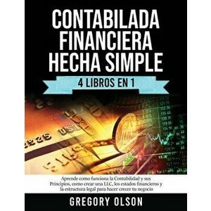 Contabilada Financiera Hecha Simple 4 Libros en 1: Aprende como funciona la Contabilidad y sus Principios, como crear una LLC, los estados financieros imagine
