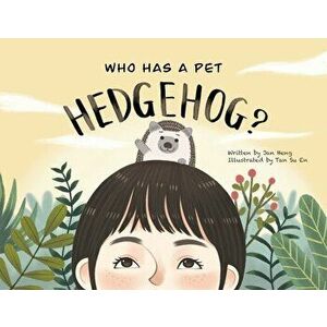 Who Has A Pet Hedgehog?, Paperback - Jan Heng imagine