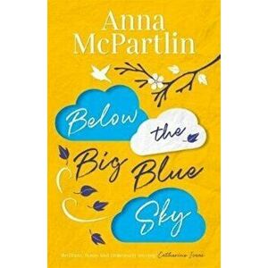 Below the Big Blue Sky. From the bestselling author of The Last Days of Rabbit Hayes, Paperback - *** imagine