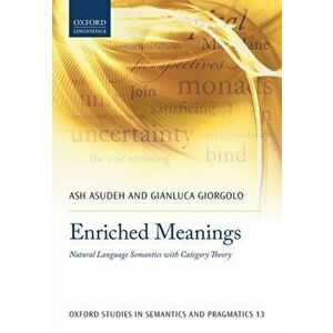 Enriched Meanings. Natural Language Semantics with Category Theory, Paperback - Gianluca Giorgolo imagine