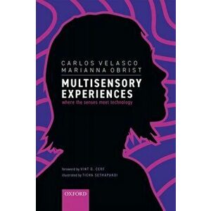 Multisensory Experiences. Where the senses meet technology, Hardback - Marianna Obrist imagine