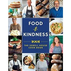 Food and Kindness. The Sobell House Cook Book, Paperback - *** imagine