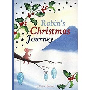 Robin's Christmas Journey, Hardback - Maya Onodera imagine