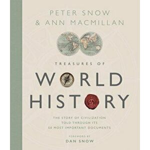 Treasures of World History. The Story Of Civilization in 50 Documents, Hardback - Ann MacMillan imagine