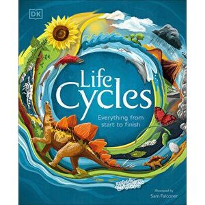 Life Cycles: Everything from Start to Finish, Hardcover - *** imagine