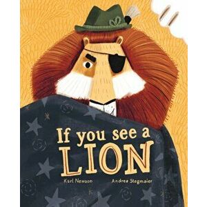 If You See a Lion, Paperback - Karl Newson imagine
