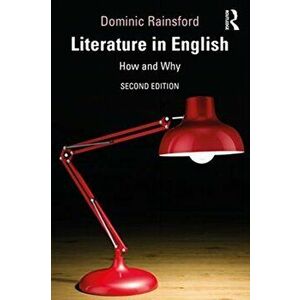 Literature in English. How and Why, Paperback - Dominic Rainsford imagine