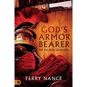 God's Armor Bearer for the Next Generation, Paperback - Terry Nance imagine