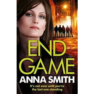 End Game. the most addictive, nailbiting gangster thriller of the year, Paperback - Anna Smith imagine