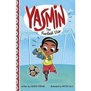 Yasmin the Football Star, Paperback - Saadia Faruqi imagine