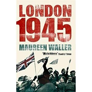 London 1945, Paperback - Maureen Waller imagine