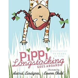 Pippi Longstocking Goes Aboard, Hardback - Astrid Lindgren imagine