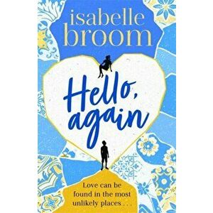Hello, Again. the perfect romantic summer escape for 2020, Paperback - Isabelle Broom imagine