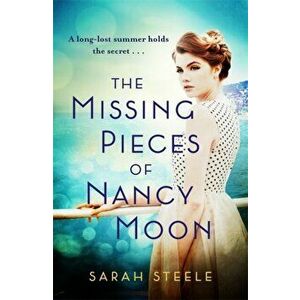 Missing Pieces of Nancy Moon: Escape to the Riviera for this summer's most irresistible read, Hardback - Sarah Steele imagine