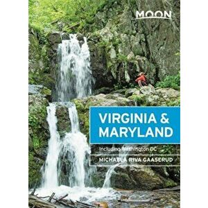 Moon Virginia & Maryland (Third Edition). Including Washington DC, Paperback - Michaela Gaaserud imagine