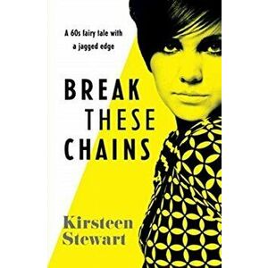 Break These Chains, Paperback - Kirsteen Stewart imagine