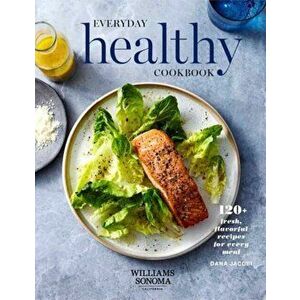 WS Everyday Healthy Cookbook, Hardback - Dana Jacobi imagine