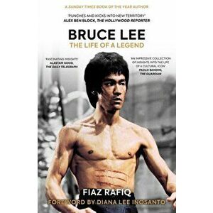 Bruce Lee. The Life of a Legend, Paperback - Fiaz Rafiq imagine