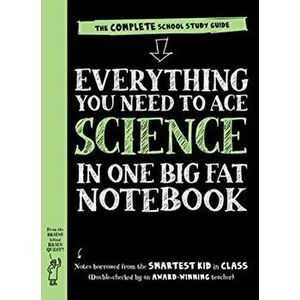 Everything You Need to Ace Science in One Big Fat Notebook. The Complete School Study Guide, Paperback - *** imagine