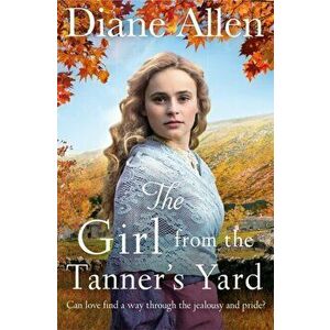 Girl from the Tanner's Yard, Paperback - Diane Allen imagine