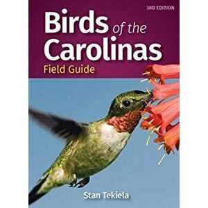 Birds of the Carolinas Field Guide, Paperback - Stan Tekiela imagine
