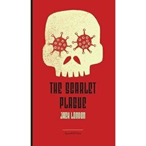 The Scarlet Plague, Hardcover - Jack London imagine