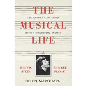 Musical Life. Hedwig Stein: Emigree Pianist, Paperback - Helen Marquard imagine