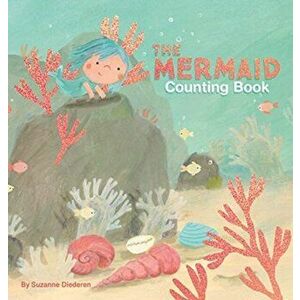 Mermaid Counting Book, Board book - Suzanne Diederen imagine