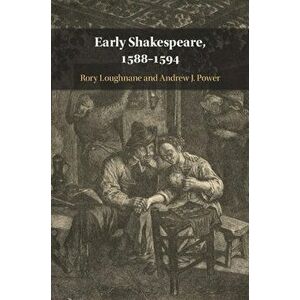 Early Shakespeare, 1588-1594, Hardcover - Rory Loughnane imagine