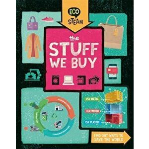 Eco STEAM: The Stuff We Buy, Paperback - Georgia Amson-Bradshaw imagine
