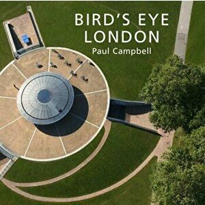 Bird's Eye London, Hardback - Paul Campbell imagine