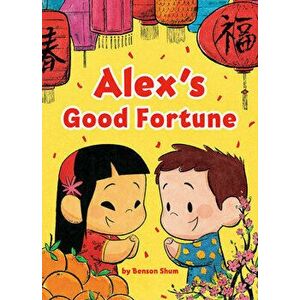 Alex's Good Fortune, Hardcover - Benson Shum imagine