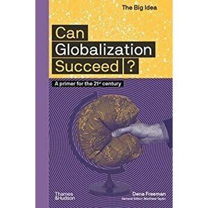 Can Globalization Succeed?, Paperback - Dena Freeman imagine