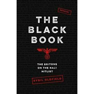 Black Book. The Britons on the Nazi Hitlist, Hardback - Sybil Oldfield imagine