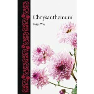 Chrysanthemum, Hardback - Twigs Way imagine