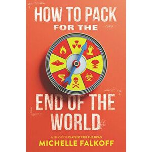 How to Pack for the End of the World, Hardcover - Michelle Falkoff imagine