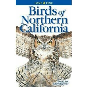 Birds of Northern California, Paperback - David Fix imagine
