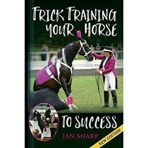 Trick Training Your Horse To Success, Paperback - Jan E. Sharp imagine