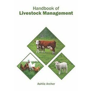 Handbook of Livestock Management, Hardcover - Ashlie Archer imagine