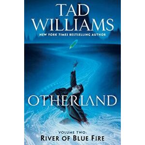Otherland: River of Blue Fire, Paperback - Tad Williams imagine