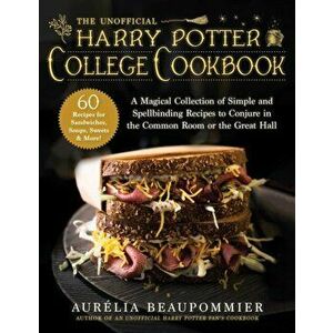 Unofficial Harry Potter College Cookbook, Hardback - Aurelia Beaupommier imagine