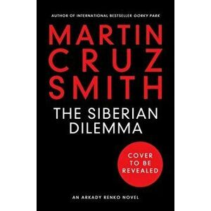 Siberian Dilemma, Paperback - Martin Cruz Smith imagine